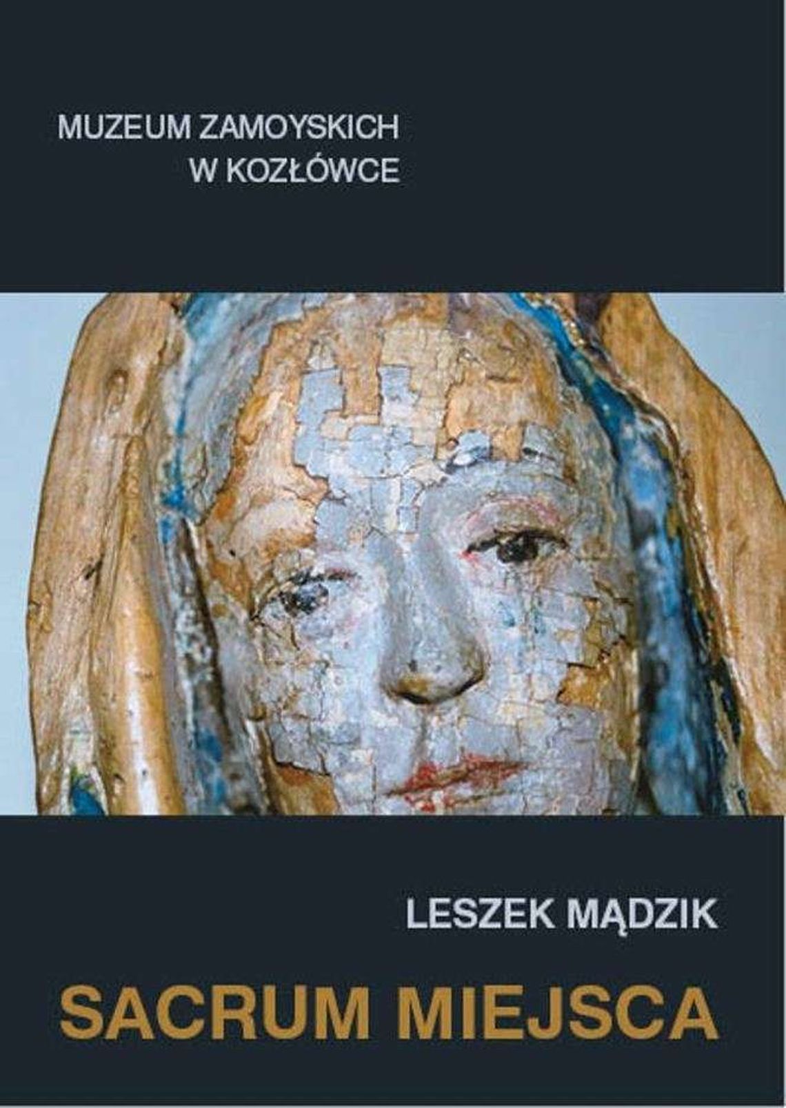 Wystawa Leszka Mądzika w Kozłówce