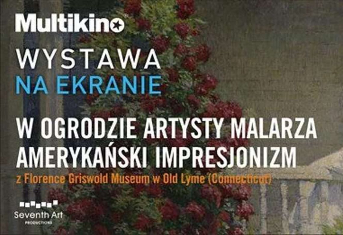 Wystawa na ekranie w Multikinie: "W ogrodzie artysty malarza" Wystawa na ekranie w Multikinie: "W ogrodzie artysty malarza"