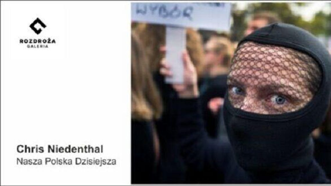Wystawa "Nasza Polska Dzisiejsza" Chrisa Niedenthala w Galerii Rozdroża