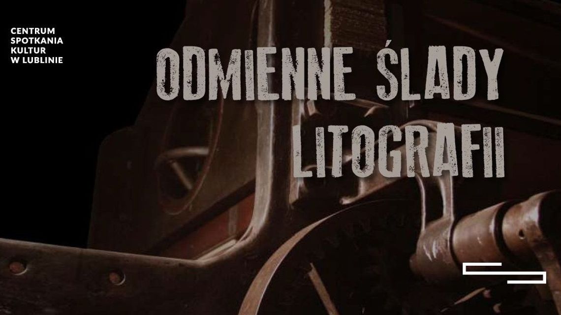 Wystawa "Odmienne ślady litografii" w CSK