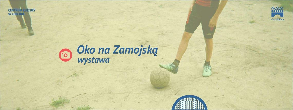 Wystawa "Oko na Zamojską"