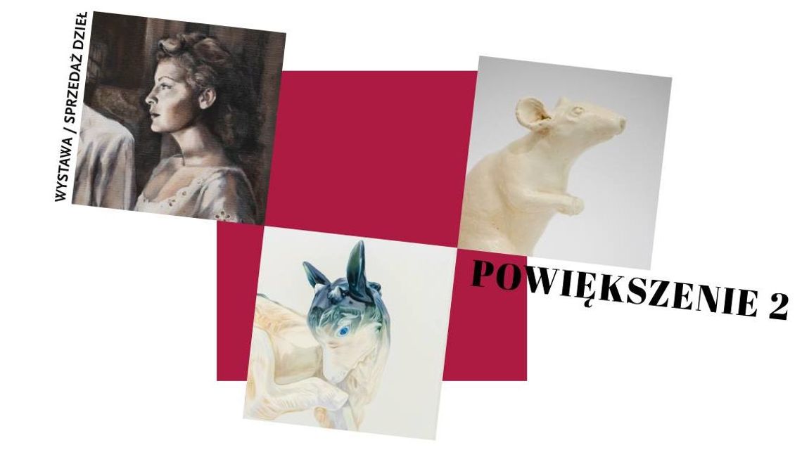 Wystawa "Powiększenie 2" w Galerii Labirynt