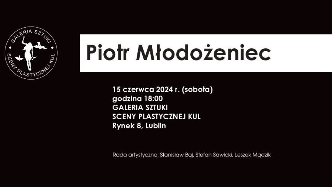 Wystawa prac Piotra Młodożeńca