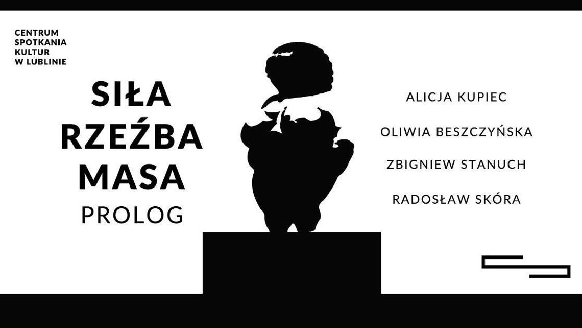 Wystawa "Siła Rzeźba Masa Prolog" w Centrum Spotkania Kultur