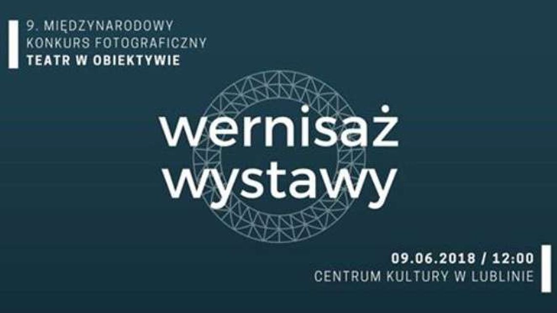 Wystawa "Teatr w Obiektywie" w Centrum Kultury w Lublinie