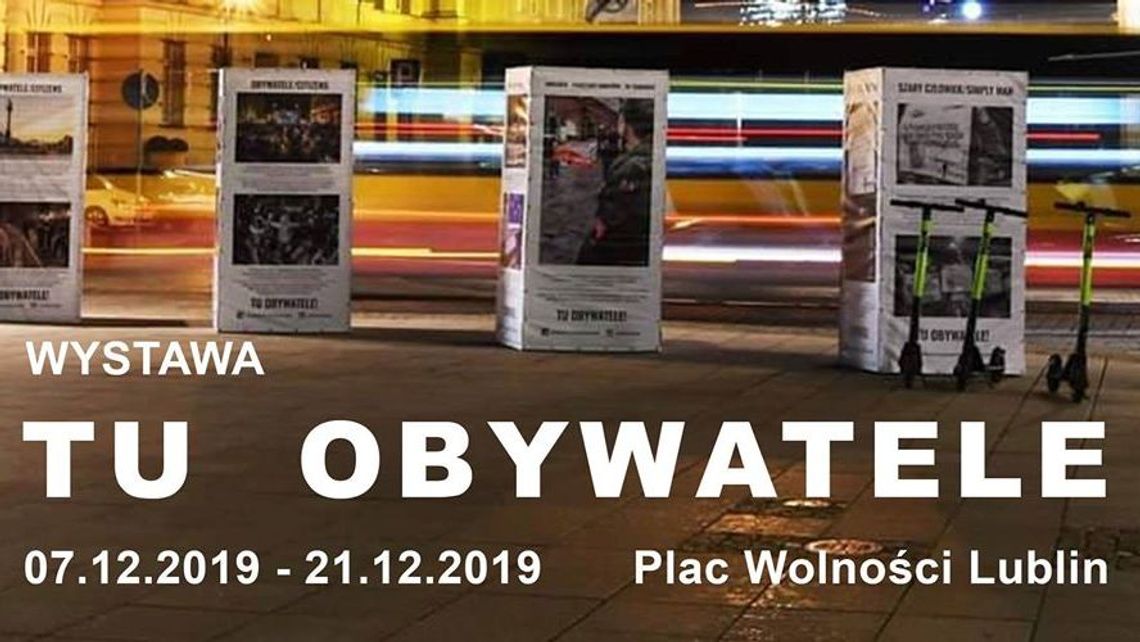 Wystawa "Tu Obywatele" na Placu Wolności