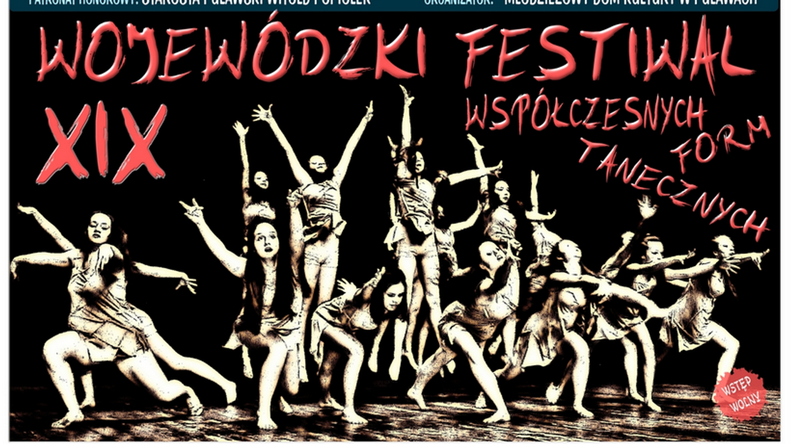XIX Wojewódzki Festiwal Współczesnych Form Tanecznych w Puławach XIX Wojewódzki Festiwal Współczesnych Form Tanecznych w Puławach