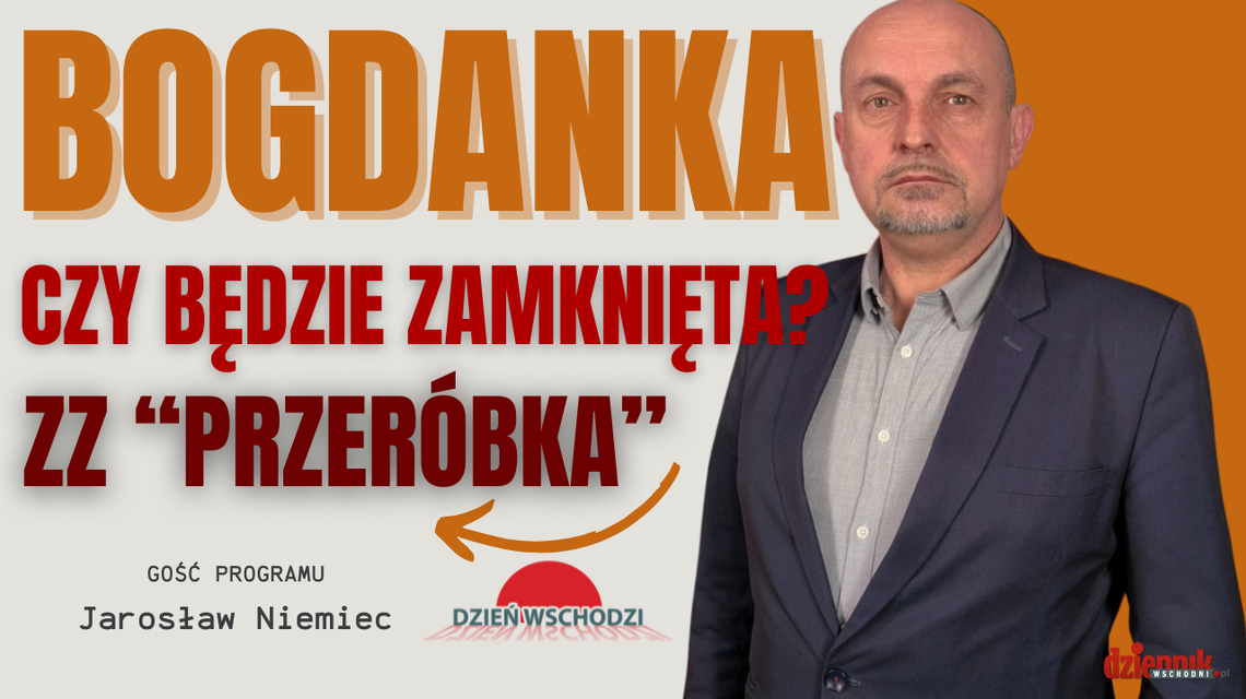 Z Jarosławem Niemcem o kopalni "Bogdanka" Z Jarosławem Niemcem o kopalni "Bogdanka"