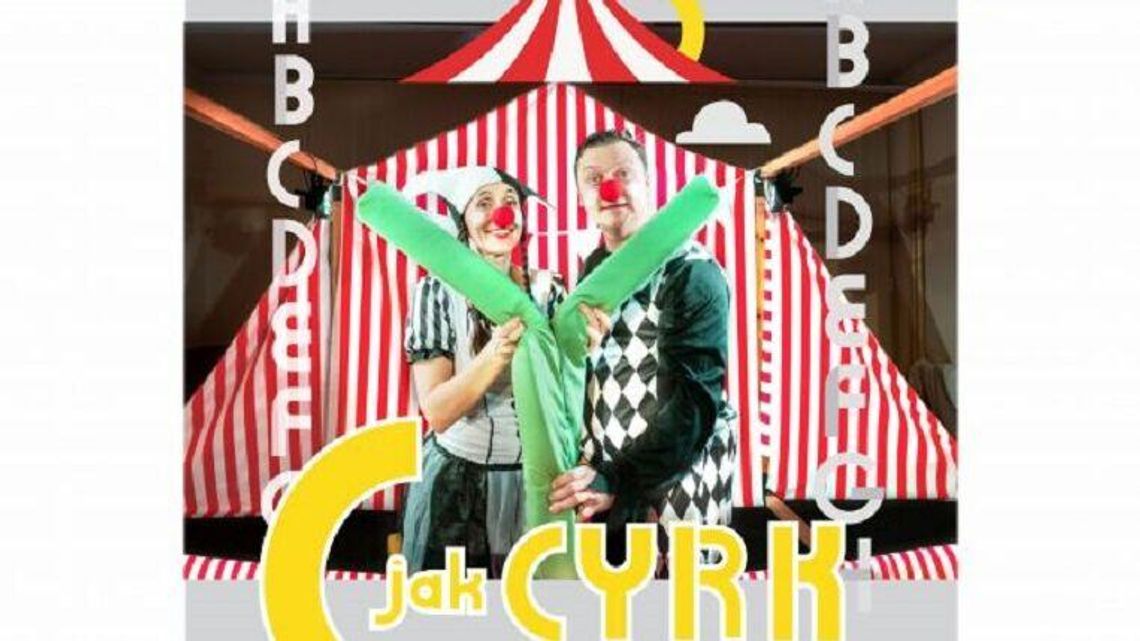 Zamość. Ale cyrk! Spektakl dla dzieci za darmo Zamość. Ale cyrk! Spektakl dla dzieci za darmo