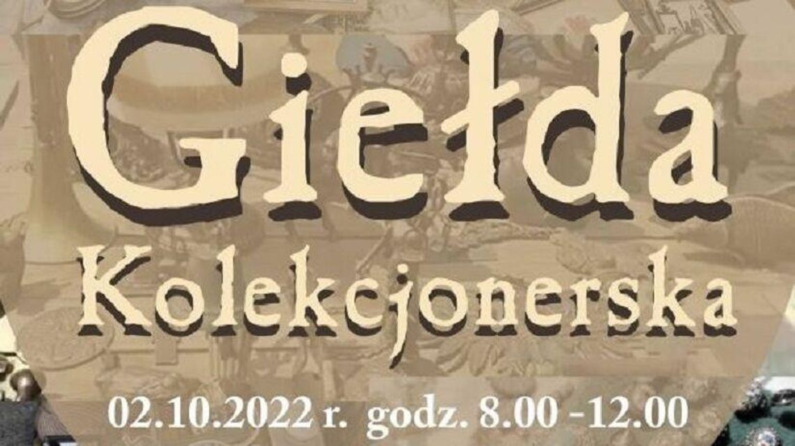Zamość. Dla miłośników staroci. Wraca Giełda Kolekcjonerska Zamość. Dla miłośników staroci. Wraca Giełda Kolekcjonerska