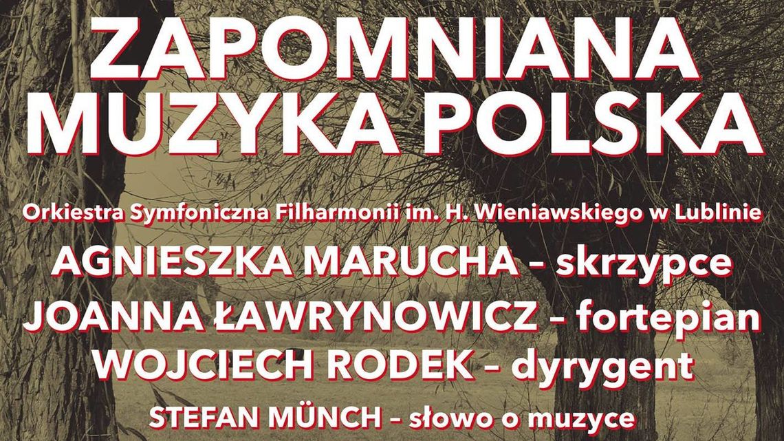 "Zapomniana Muzyka Polska" w Filharmonii Lubelskiej