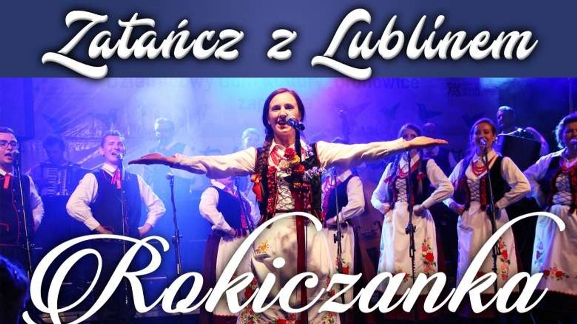Zatańcz z Lublinem: zespół Rokiczanka
