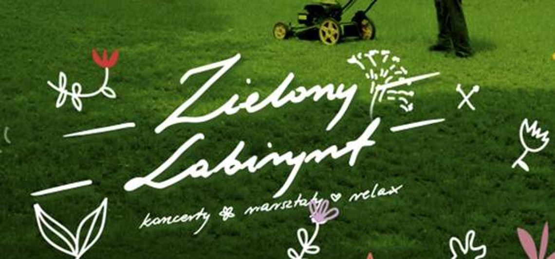 Zielony Labirynt: Tu Targ, warsztaty i koncerty