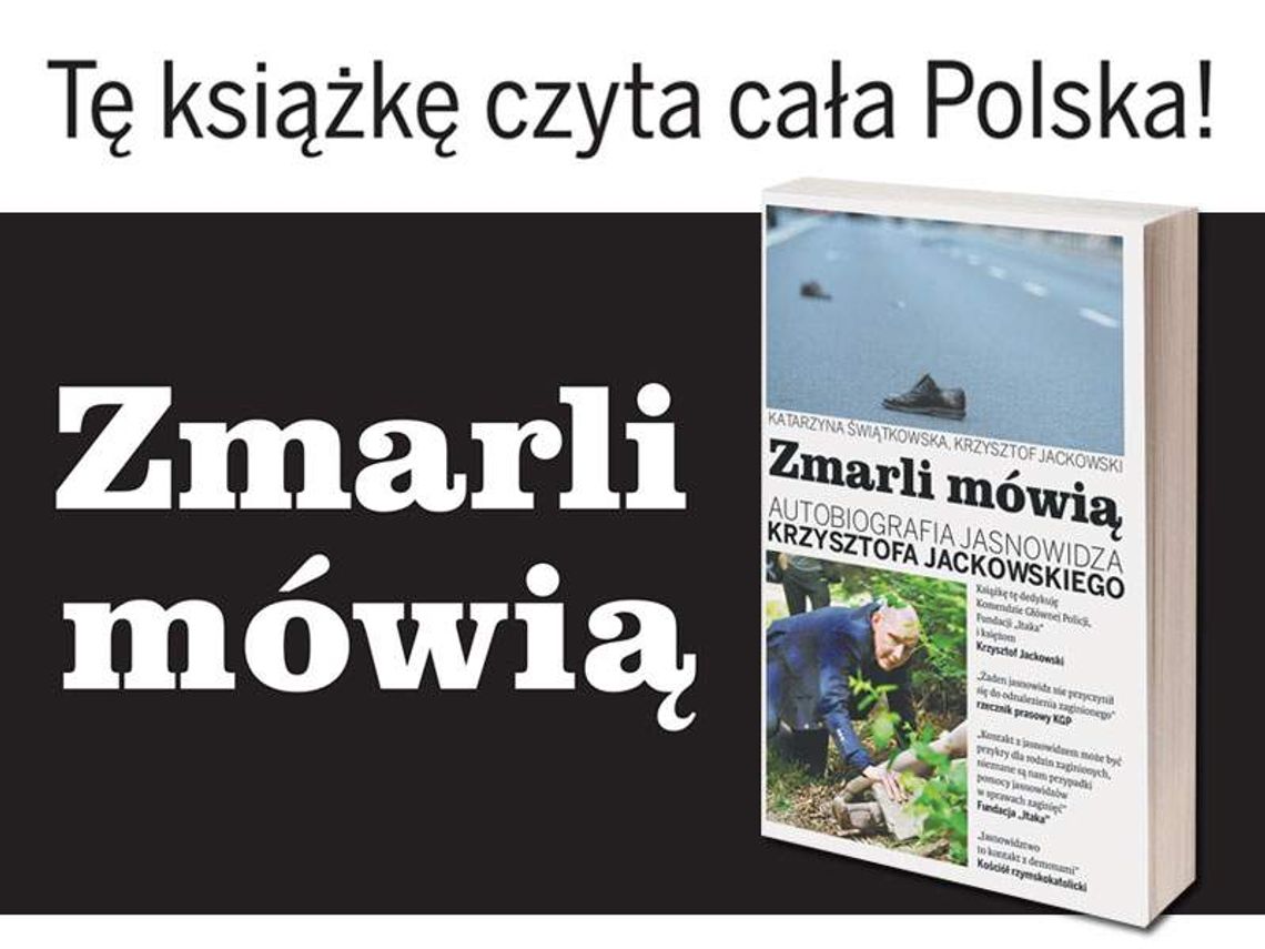 "Zmarli mówią - autobiografia jasnowidza Krzysztofa Jackowskiego "Zmarli mówią - autobiografia jasnowidza Krzysztofa Jackowskiego