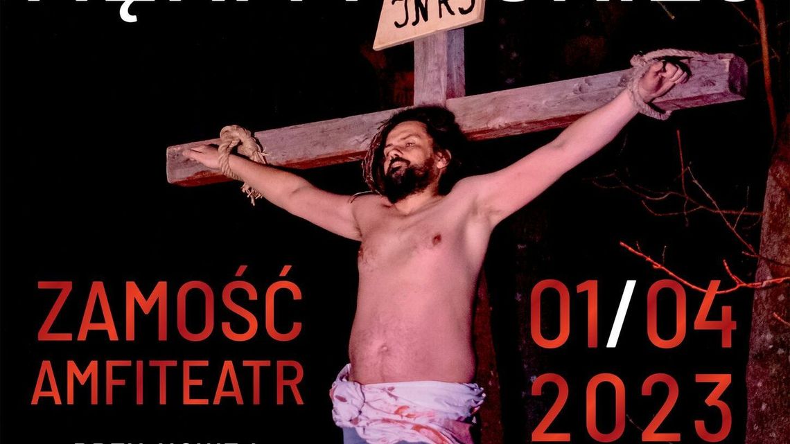 Znów ukrzyżują Chrystusa. Plenerowe widowisko w Zamościu