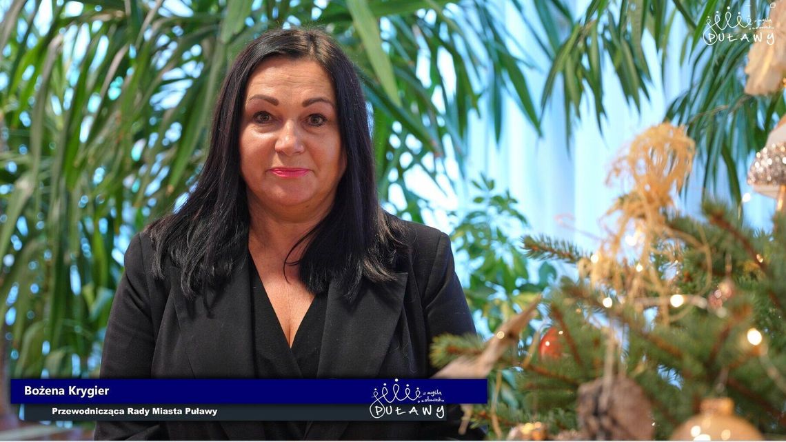 Życzenia z okazji Świąt Bożego Narodzenia składa Bożena Krygier, przewodnicząca Rady Miasta Puławy Życzenia z okazji Świąt Bożego Narodzenia składa Bożena Krygier, przewodnicząca Rady Miasta Puławy