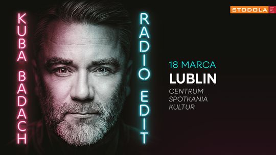 Plakat wydarzenia „Kuba Badach – Radio Edit”: portret mężczyzny w neonowym świetle, po bokach napisy „Kuba Badach” i „Radio Edit”, informacje: 18 marca, Lublin, Centrum Spotkania Kultur; logo Stodoła.