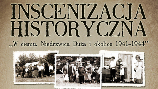 Przenieśmy się do przeszłości! Inscenizacja Historyczna w Niedrzwicy Dużej