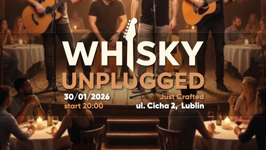 Plakat koncertu „Whisky Unplugged”: czteroosobowy zespół gra akustycznie na kameralnej scenie w klubie. Muzycy z gitarami i cajónem, publiczność przy stolikach. Informacje: 30.01.2026, godz. 20.00, JustCrafted, ul. Cicha 2, Lublin.