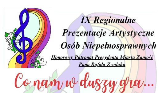 Zamość: „Co nam w duszy gra…”, czyli wyjątkowy przegląd talentów osób z niepełnosprawnościami Plakat IX Regionalnych Prezentacji Artystycznych Osób Niepełnosprawnych w Zamościu – wydarzenie 16 kwietnia 2026 „Co nam w duszy gra”.
