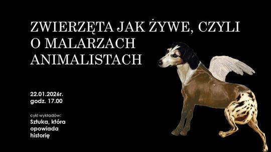 Zwierzę w sztuce malarskiej — wykład o animalistyce