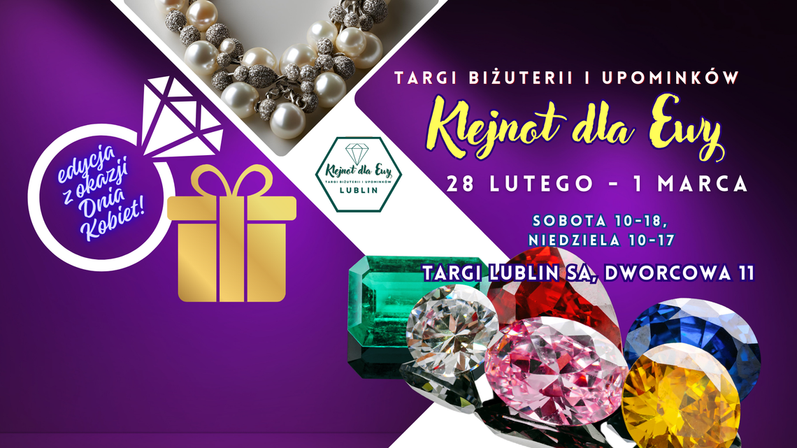 Targi biżuterii i upominków „Klejnot dla Ewy” – 28 lutego–1 marca, Targi Lublin SA, ul. Dworcowa 11.