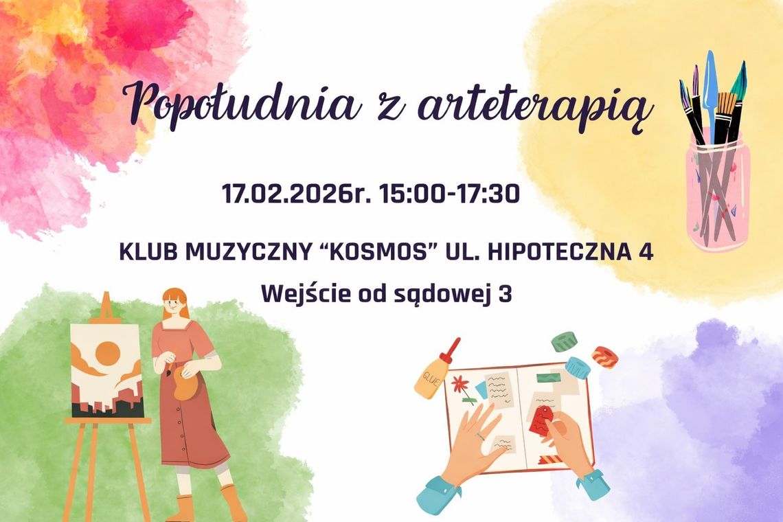 Kolorowa grafika promująca wydarzenie »Popołudnia z arteterapią«, z informacją o dacie 17 lutego 2026 roku, miejscu – klub Kosmos w Lublinie – oraz godzinach spotkania.