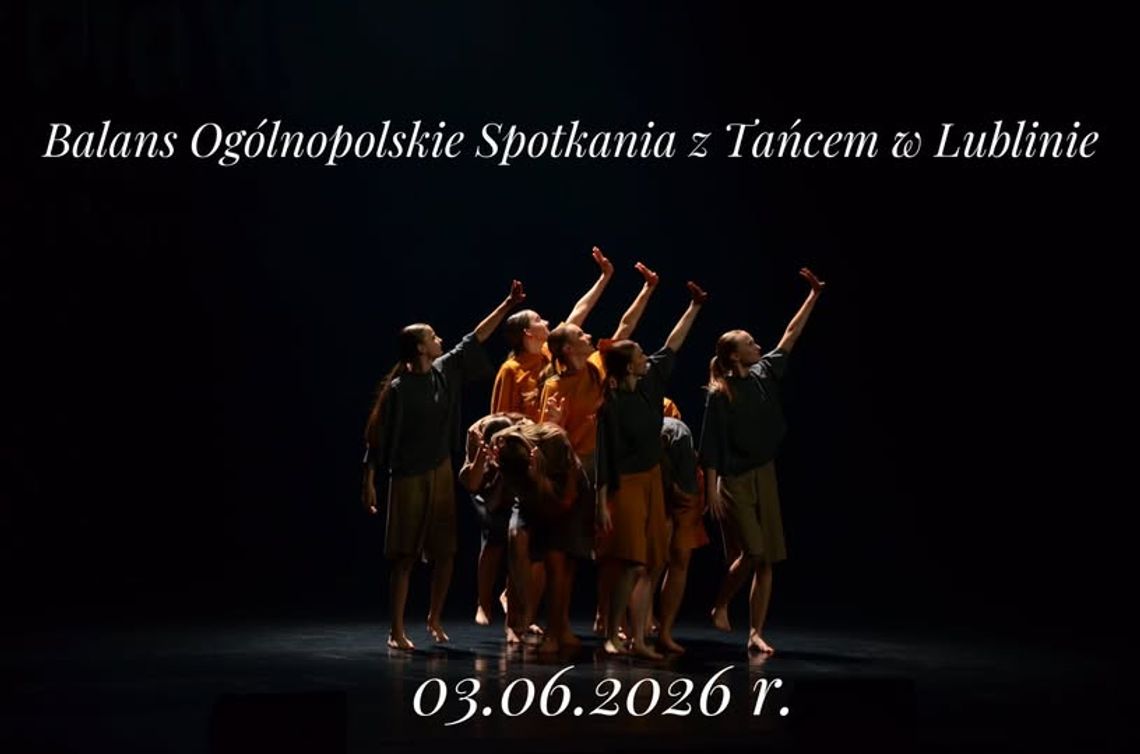 Plakat wydarzenia „Balans – Ogólnopolskie Spotkania z Tańcem” w Lublinie, prezentujący tancerzy na scenie podczas spektaklu.