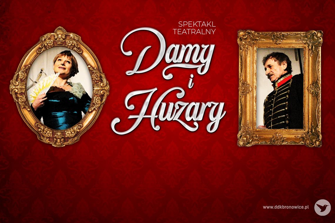 "Damy i huzary" Aleksandra Fredry na scenie w Lubline "Damy i huzary" Aleksandra Fredry na scenie w Lubline
