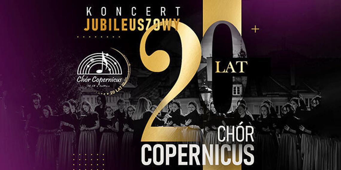 Głosy, które łączą. XX Jubileusz Chóru Copernicus Plakat jubileuszowego koncertu z okazji 20-lecia Chóru Copernicus. Na grafice znajduje się złoty napis „20 lat”, zdjęcie członków chóru oraz informacja o jubileuszowym występie zespołu.