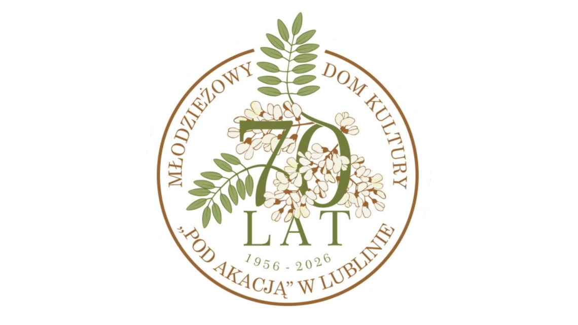 70-lecie Młodzieżowego Domu Kultury „Pod Akacją” w Lublinie – jubileusz 1956–2026.