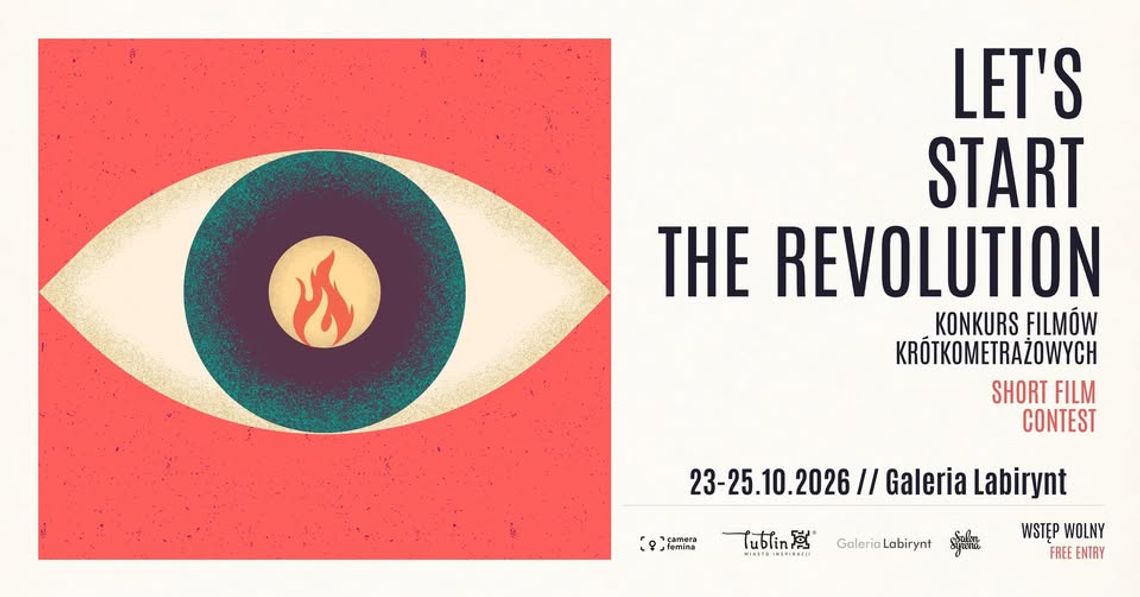 Międzynarodowy konkurs filmów krótkometrażowych — Let's Start The Revolution Międzynarodowy konkurs filmów krótkometrażowych — Let's Start The Revolution