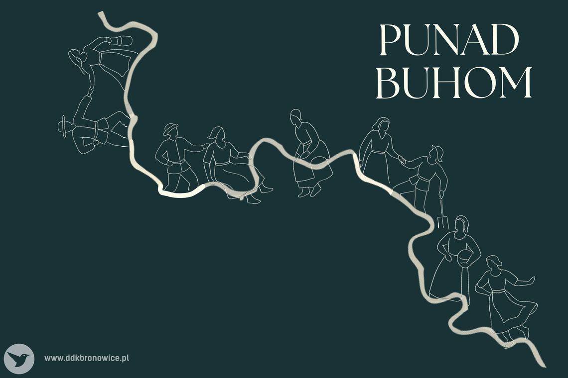 "Punad Buhom". Historie i tajemnice z nad Bugu ożywają na teatralnej scenie "Punad Buhom". Historie i tajemnice z nad Bugu ożywają na teatralnej scenie