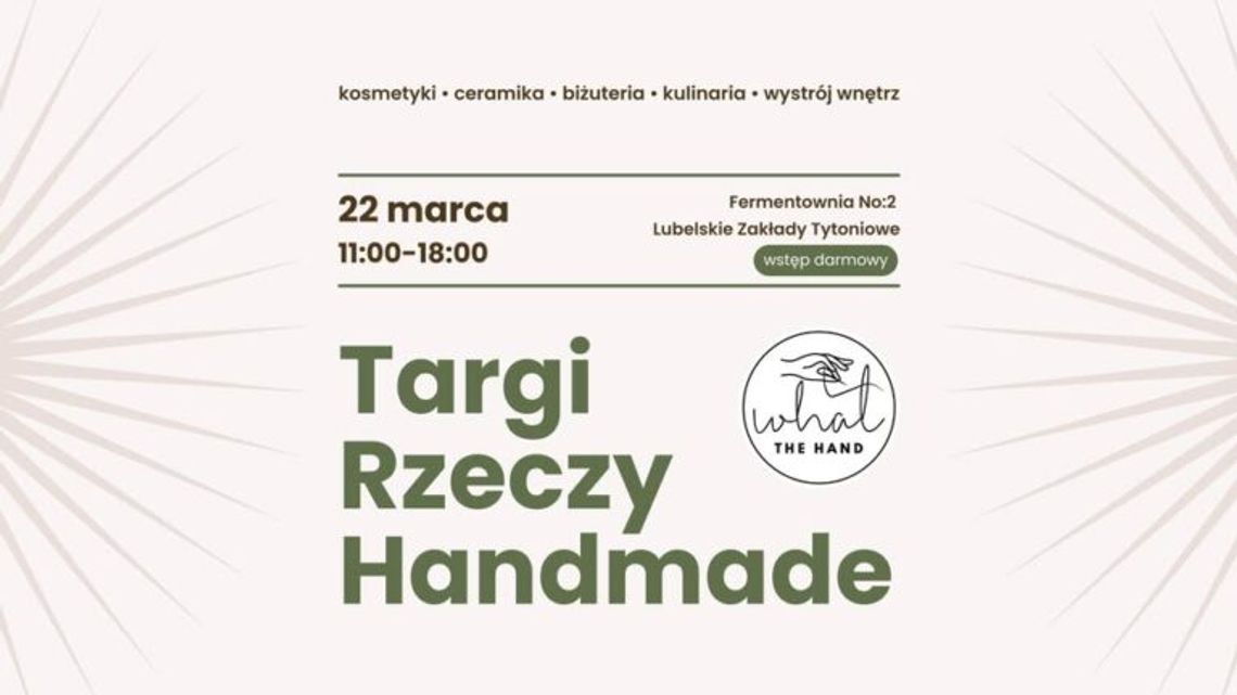 Targi Rzeczy Handmade – 22 marca 2026, Fermentownia No.2, Lubelskie Zakłady Tytoniowe w Lublinie, wstęp darmowy.
