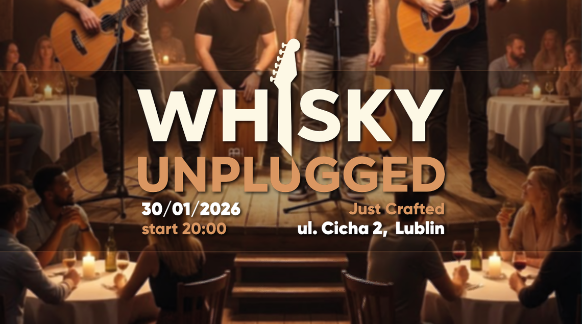 Plakat koncertu „Whisky Unplugged”: czteroosobowy zespół gra akustycznie na kameralnej scenie w klubie. Muzycy z gitarami i cajónem, publiczność przy stolikach. Informacje: 30.01.2026, godz. 20.00, JustCrafted, ul. Cicha 2, Lublin.